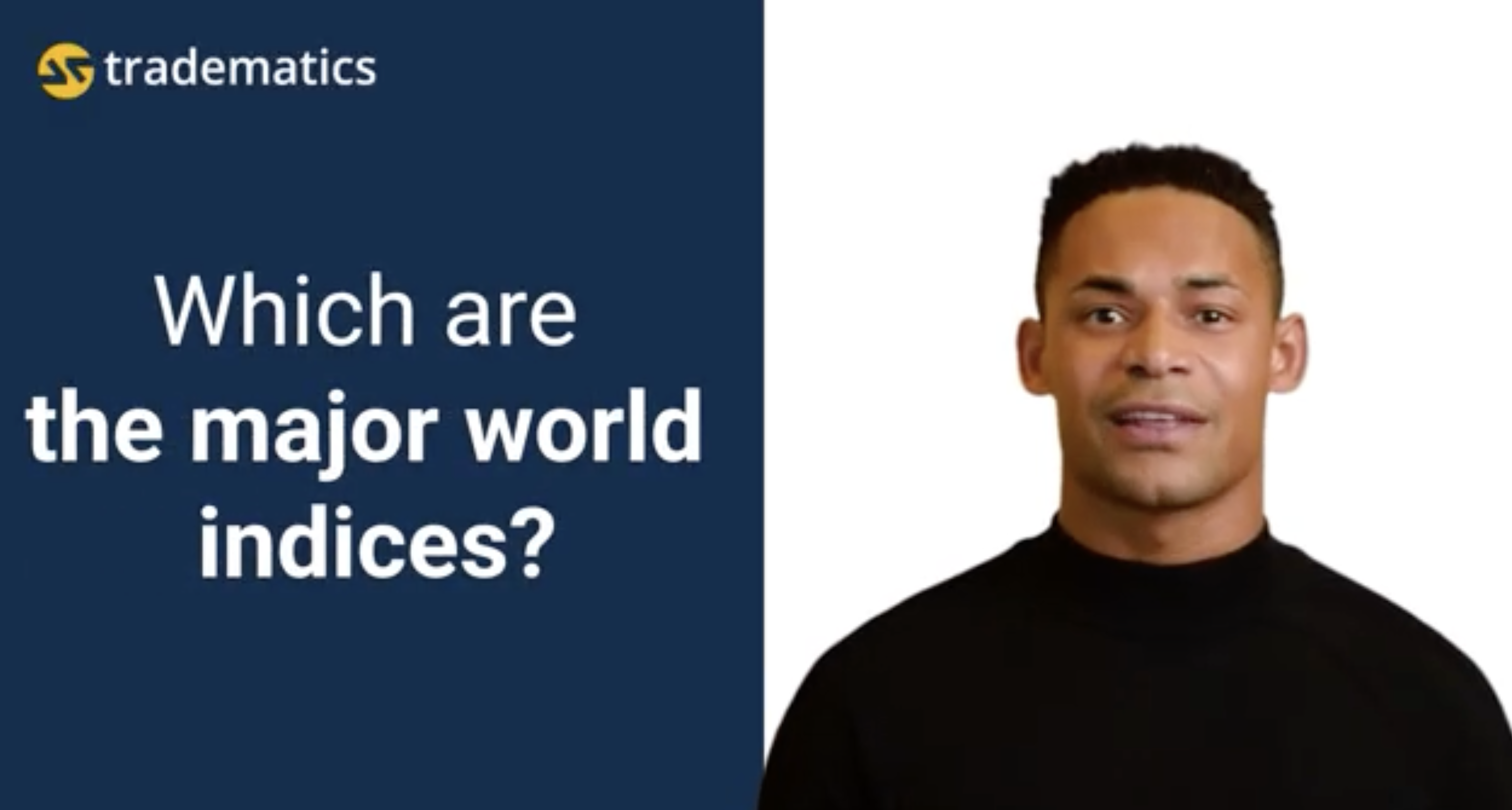 Tradematics | Which are the major world indices?